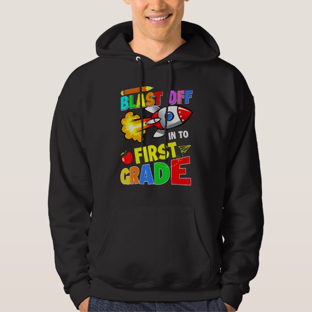 Blast Off Into First Grade Back To School Teacher  Hoodie (Front)