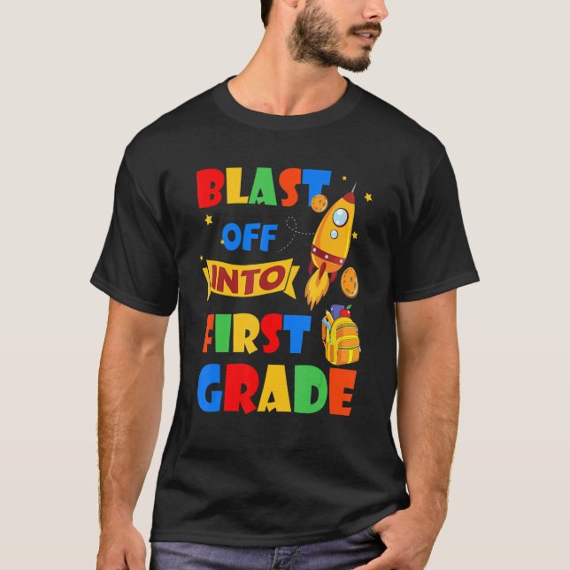Blast Off Into First Grade Rocket First Day Of 1st T-Shirt (Front)