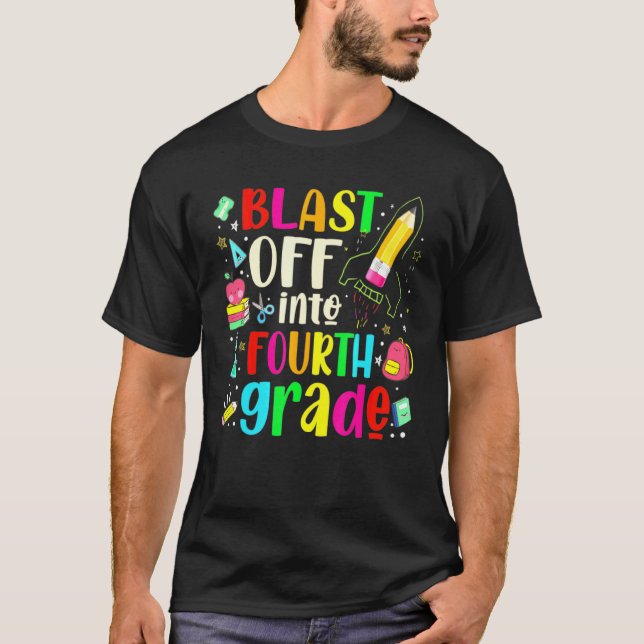 Blast Off Into Fourth Grade First Day Of School Te T-Shirt (Front)