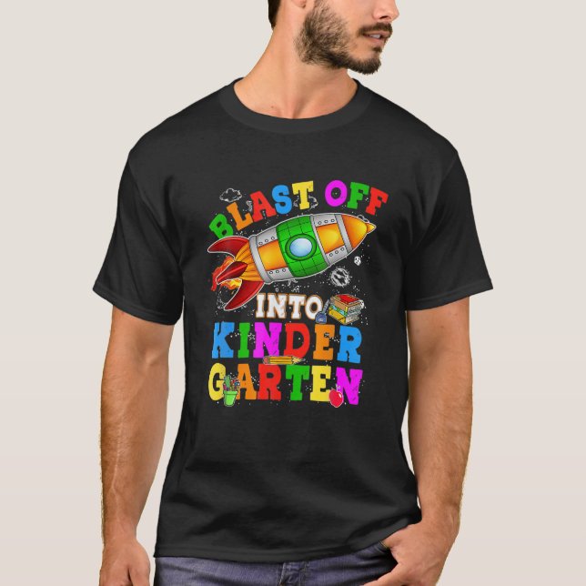 Blast Off Into Kindergarten Rocket Back To School T-Shirt (Front)