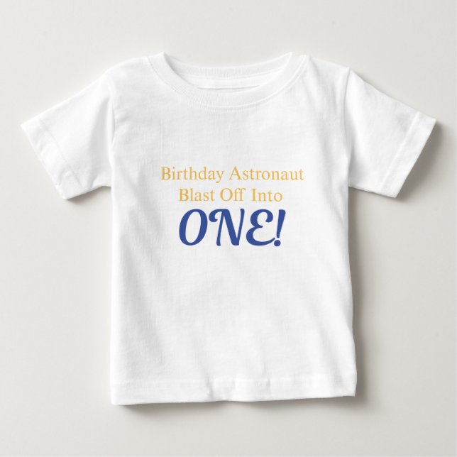 Blast Off Into One Astronaut Birthday Shirt (Front)