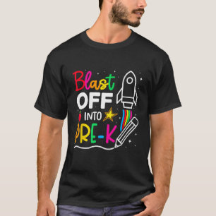 Blast Off Into Pre K Cute Back To School Pre K Fo T-Shirt
