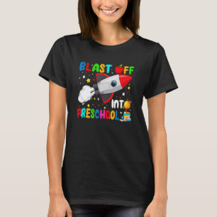 Blast Off Into Preschool Rocket Outer Space Back T T-Shirt