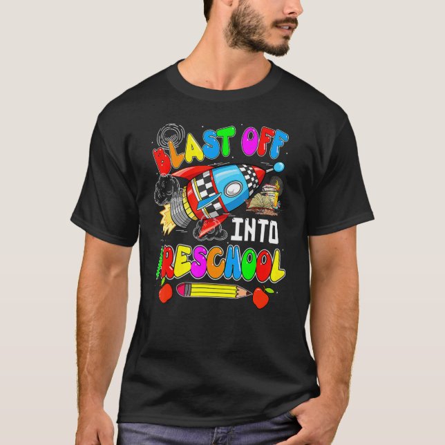 Blast Off Into Preschool  Rocket Team Back To Scho T-Shirt (Front)
