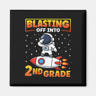 Blast Off Into Second Grade First Day Of School 1 Magnet