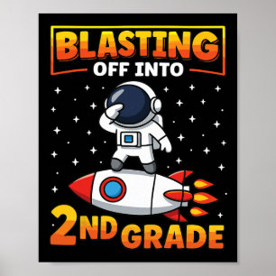 Blast Off Into Second Grade First Day Of School 1 Poster