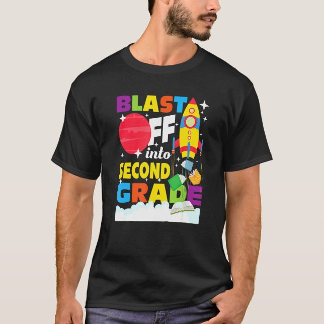 Blast Off Into Second Grade  First Day Of School 2 T-Shirt (Front)