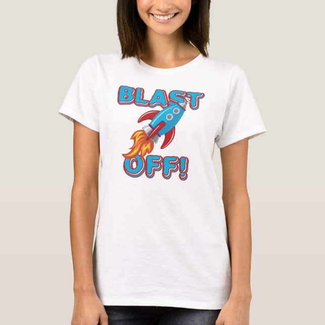 Blast Off Rocket Ship T-Shirt (Front)