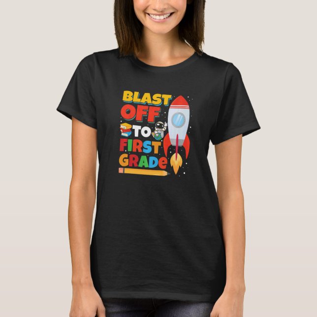 Blast Off to First Grade Gaming First Day of Schoo T-Shirt (Front)