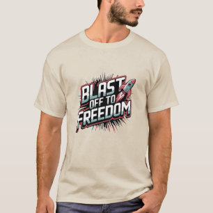 Blast Off to Freedom T-Shirt
