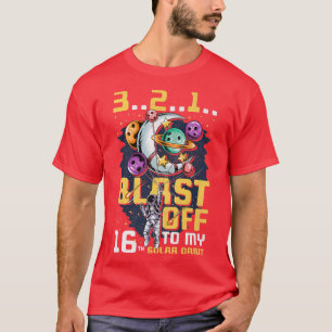 Blast Off To My 16th Solar Orbit, 16th Birthday As T-Shirt