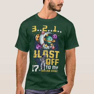 Blast Off To My 17th Solar Orbit, 17th Birthday As T-Shirt