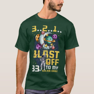 Blast Off To My 33rd Solar Orbit, 33rd Birthday As T-Shirt