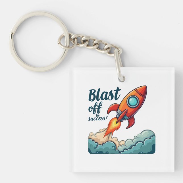 Blast Off To Success – Ignite Your Ambition Key Ring (Front)
