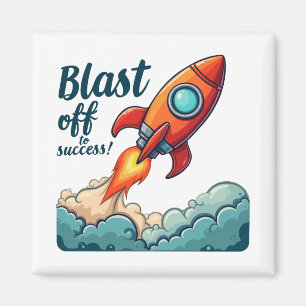 Blast Off To Success – Ignite Your Ambition Magnet