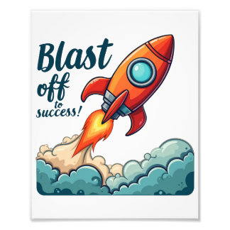 Blast Off To Success – Ignite Your Ambition Photo Print