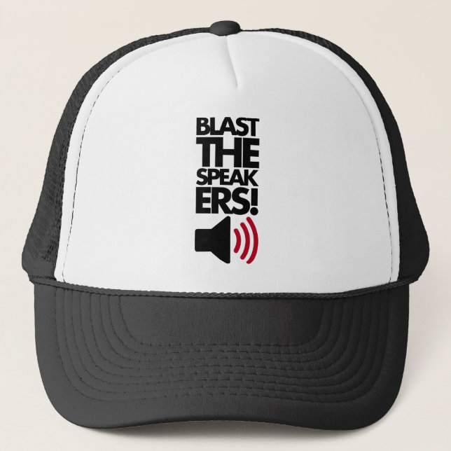 Blast The Speakers Trucker Hat (Front)