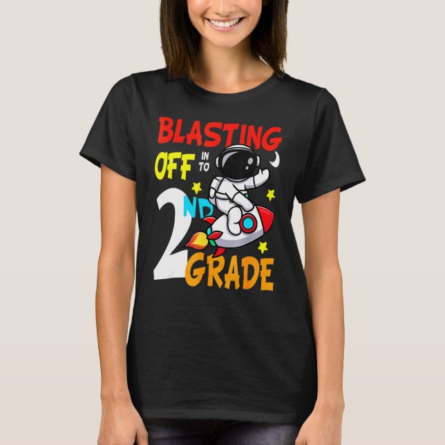 Blasting Off 2nd Grade I'm Ready To Crush Second G T-Shirt (Front)