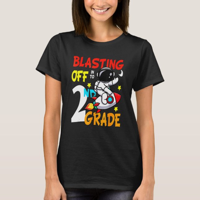 Blasting Off 2nd Grade I'm Ready To Crush Second G T-Shirt (Front)