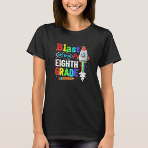 Blasting Off Into Eighth Grade Back To School T-Shirt