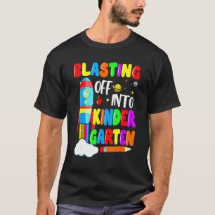 Blasting Off Into Kindergarten Funny Back To Schoo T-Shirt