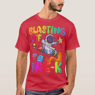 Blasting Off Into Pre-K Cute Astronaut Funny Back T-Shirt