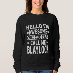 Blaylock Surname Call Me Blaylock Family Last Name Sweatshirt