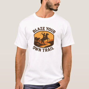 Blaze Your Trail Cowboy Design T-Shirt