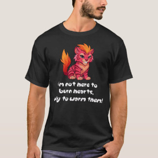 Blazetail "I'm here to warm hearts" T-Shirt