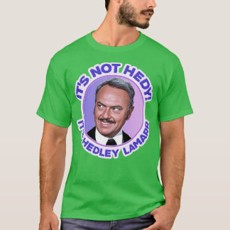 Blazing Saddles Its Not Hedy Its Hedley Lamarr T-Shirt