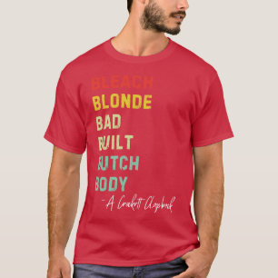 Bleach Blonde Bad Built Butch Body Retro Vintage B T-Shirt