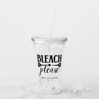 Bleach Please Quote Hairdresser Stylist Salon Acrylic Tumbler