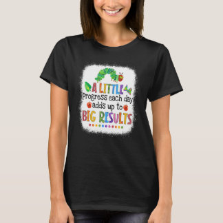 Bleached A Little Progress Each Day Caterpillar Te T-Shirt
