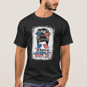 Bleached All American Nurse Messy Bun Us Flag 4th T-Shirt