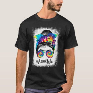 Bleached Aunt Life Messy Hair Bun Tie Dye Mothers T-Shirt