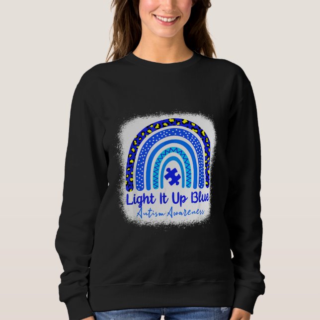Bleached Autism Awareness Light It Up Blue Rainbow Sweatshirt (Front)