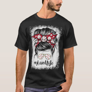 Bleached Baseball Aunt Life Messy Bun Sunglasses F T-Shirt