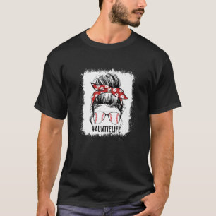 Bleached Baseball Aunt Messy Bun Auntie Life Mothe T-Shirt