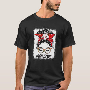 Bleached Baseball Bonus Mom Messy Bun Game Day Mot T-Shirt