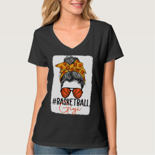 Bleached Basketball Gigi Messy Bun Mum Mother's Da T-Shirt