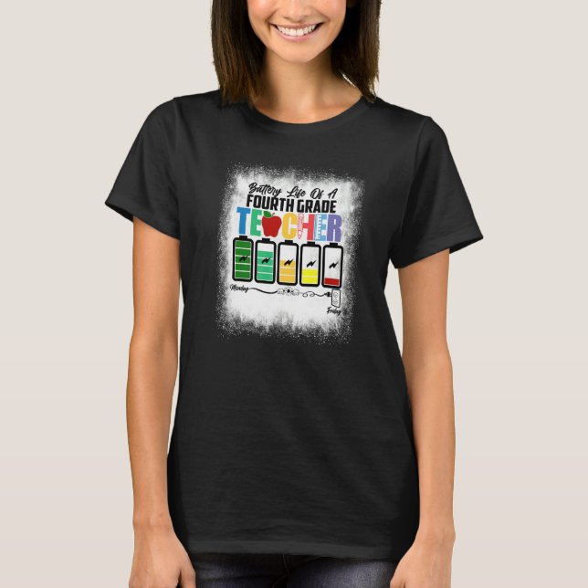 Bleached Battery Life Of A Fourth Grade Teacher 4t T-Shirt (Front)