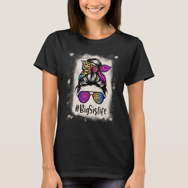 Bleached Big Sis life Messy Bun Rainbow Leopard Mo T-Shirt (Front)