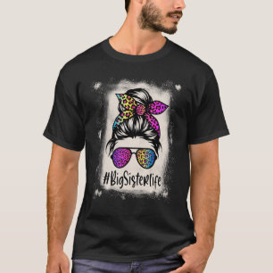 Bleached Big Sister life Messy Bun Rainbow Leopard T-Shirt