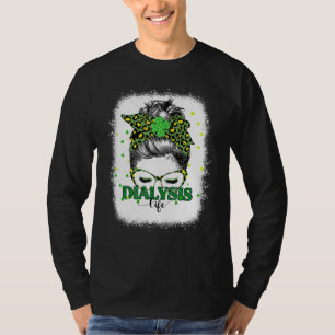 Bleached Dialysis Life Messy Bun Leopard St Patric T-Shirt