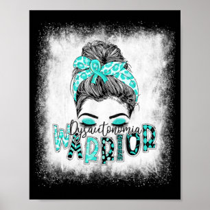 Bleached Dysautonomia Warrior Messy Bun Turquoise  Poster