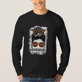 Bleached Football Mum Life Leopard Messy Bun For W T-Shirt