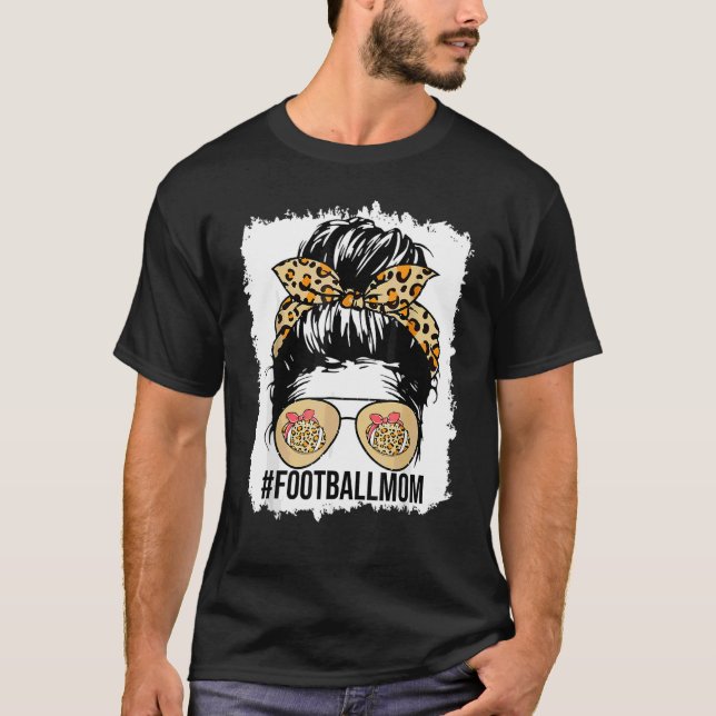 Bleached Football Mum Life With Leopard And Messy  T-Shirt (Front)