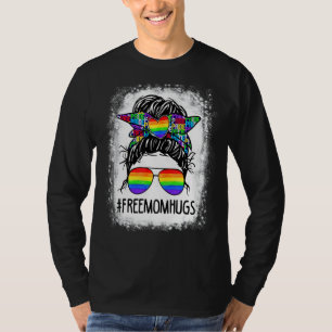Bleached Free Mum Hugs Messy Bun Lgbt Pride Rainbo T-Shirt