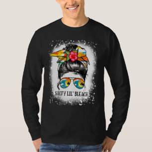 Bleached Funny Salty Lil Beach Messy Bun Sunglasse T-Shirt