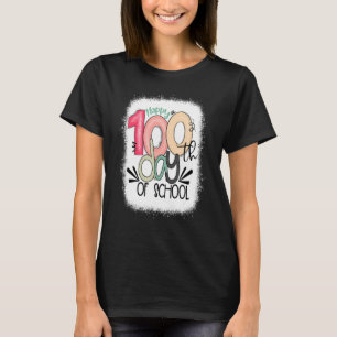 Bleached Happy 100th Day Of School Teacher 100 Day T-Shirt